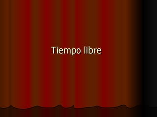 Tiempo libre 