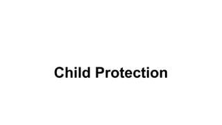 Child Protection
 