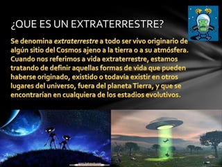 ¿QUE ES UN EXTRATERRESTRE?
 