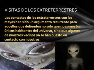 VISITAS DE LOS EXTRETERRESTRES
 