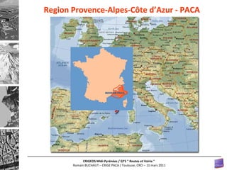 Region  Provence-Alpes-Côte d’Azur - PACA  Montpellier Marseille 