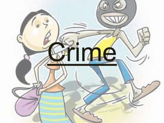 Crime
 