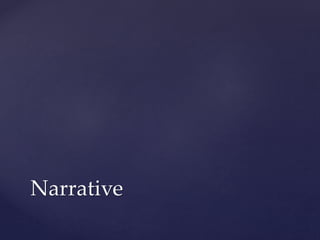Narrative 
 