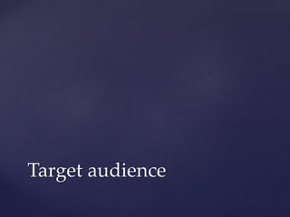 Target audience 
 