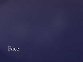 Pace 
 