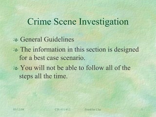 Crime Scene Investigation ,[object Object],[object Object],[object Object]