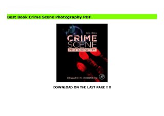 DOWNLOAD ON THE LAST PAGE !!!!
Download Here https://ebooklibrary.solutionsforyou.space/?book=0128027649 Crime Scene Photography, Third Edition, covers the general principles and concepts of photography, while also delving into the more practical elements and advanced concepts of forensic photography. Robinson assists the reader in understanding and applying essential concepts in order to create images that are able to withstand challenges in court. This text is a required reading by both the International Association for Identification's Crime Scene Certification Board and the Forensic Photography Certification Board. Includes an instructor website with lecture slides, practical exercises, a test bank, and image collection and many videos which can be used. Download Online PDF Crime Scene Photography Download PDF Crime Scene Photography Download Full PDF Crime Scene Photography
Best Book Crime Scene Photography PDF
 