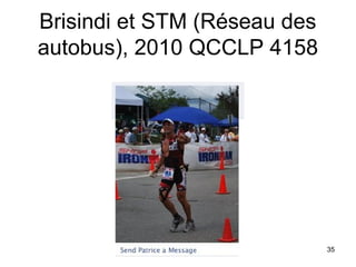 Brisindi et STM (Réseau des
autobus), 2010 QCCLP 4158
35
 