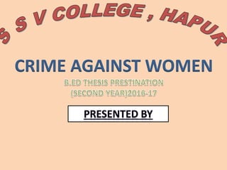 CRIME AGAINST WOMEN
 