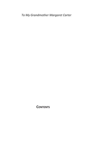 To My Grandmother Margaret Carter
CONTENTS
 