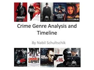 Crime Genre Analysis and
Timeline
By Nabil Schultschik
 