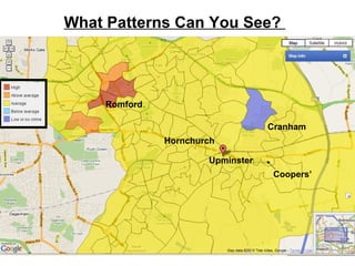 What Patterns Can You See?  Coopers’  Upminster  Cranham Romford Hornchurch  