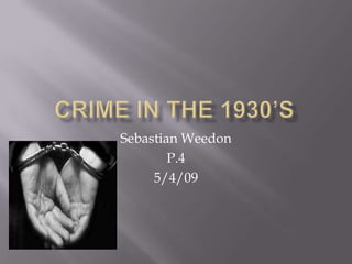 Sebastian Weedon
        P.4
     5/4/09
 