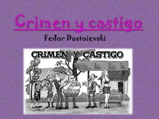Crimen y castigo
Fedor Dostoievski
 