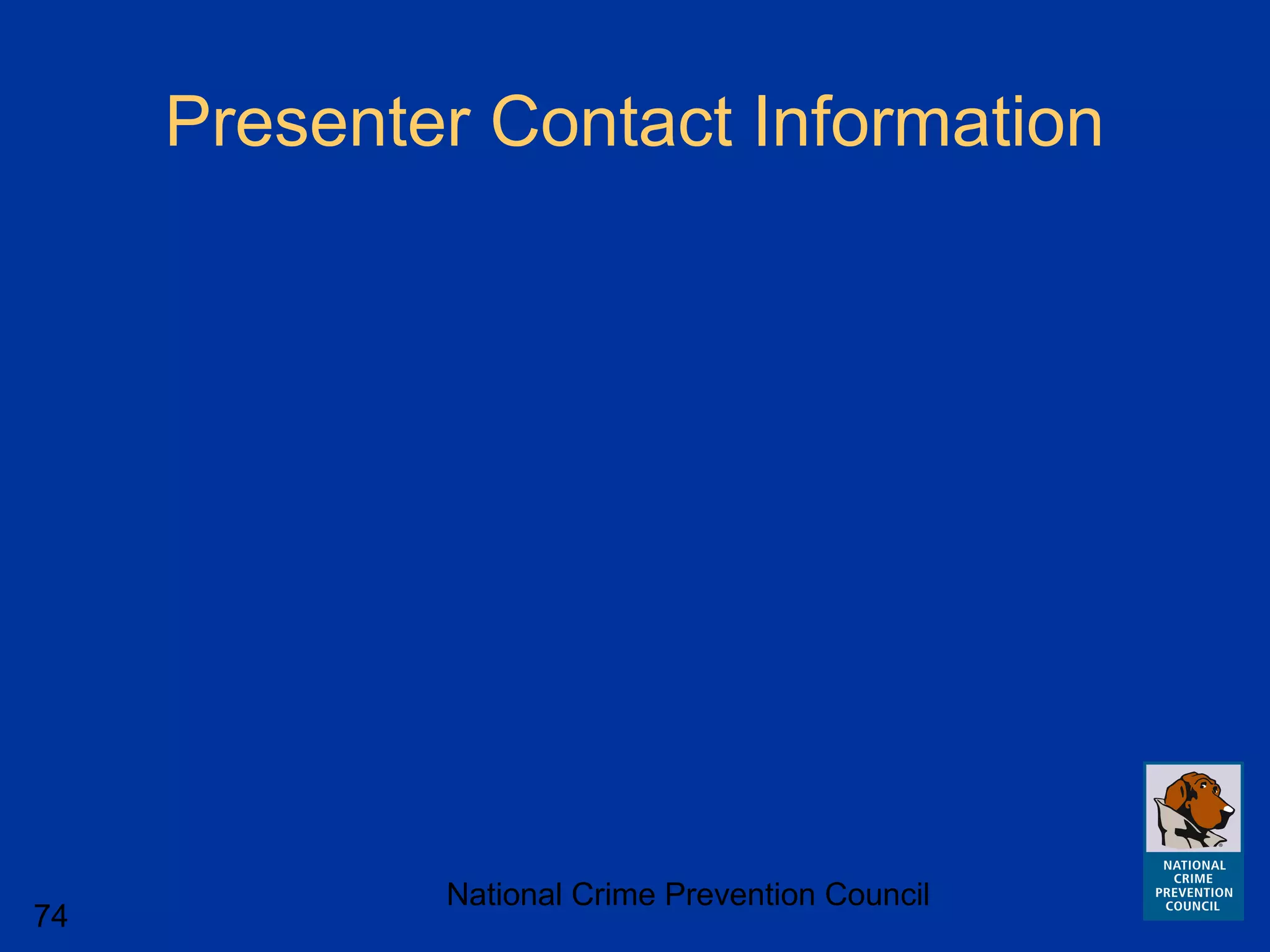National Crime Prevention Council
74
Presenter Contact Information
 