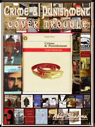 Crime & Punishment
COVER TROUBLE.!




          Abhi Sharma
 