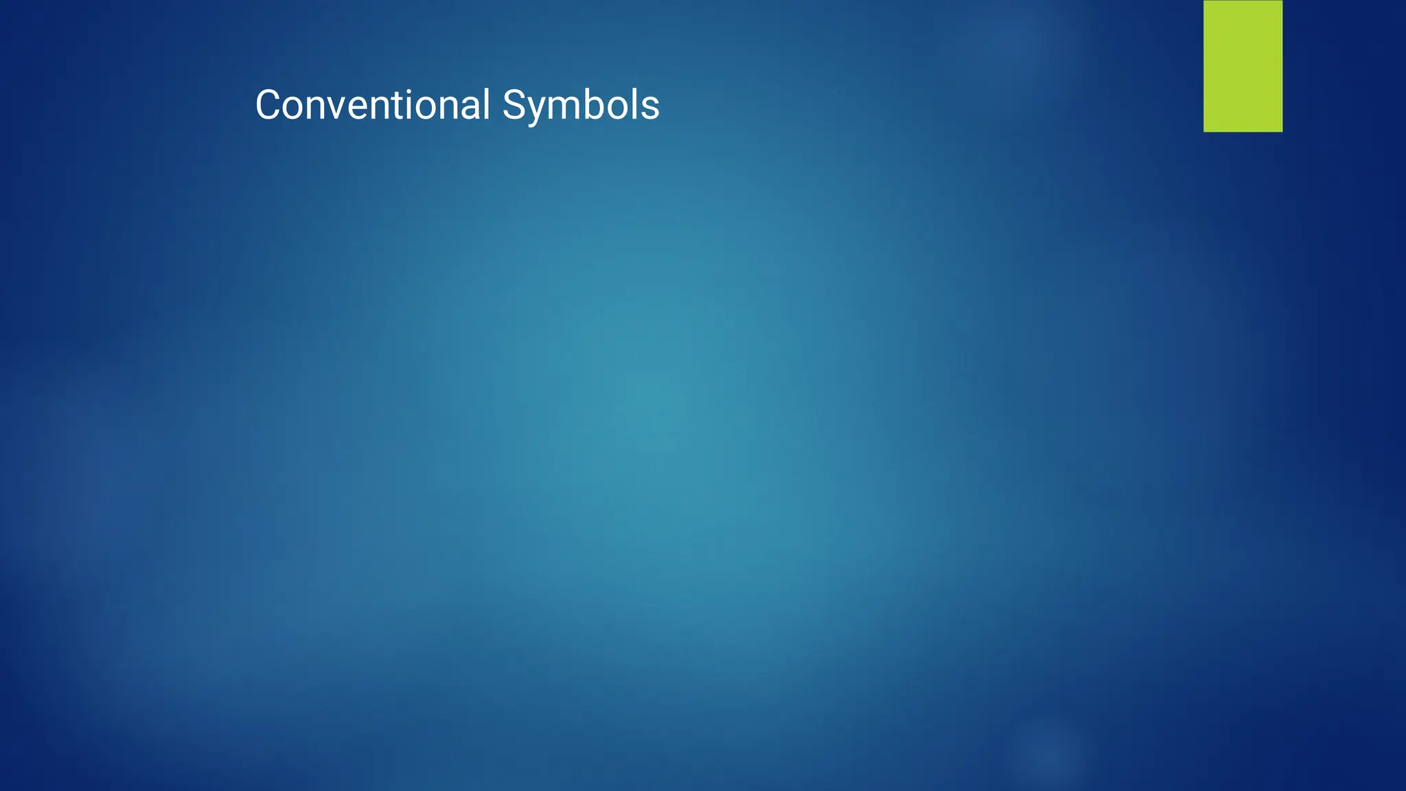 Conventional Symbols
 