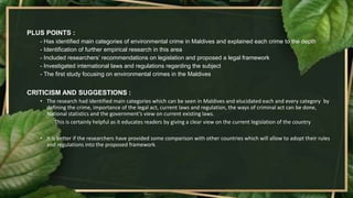 PLUS POINTS :
- Has identified main categories of environmental crime in Maldives and explained each crime to the depth
- ...