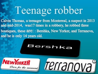 Teenage robber 
 