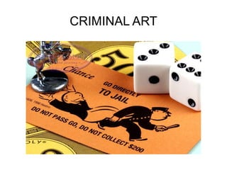 CRIMINAL ART 
