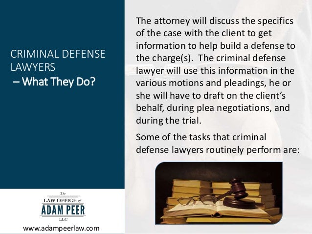 Criminal Defense Attorney - Their Roles and Responsibilities Criminal Defense Attorney - Their Roles and Responsibilities