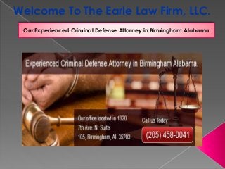 Our Experienced Criminal Defense Attorney in Birmingham Alabama
Welcome To The Earle Law Firm, LLC.
 