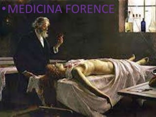 •MEDICINA FORENCE
 