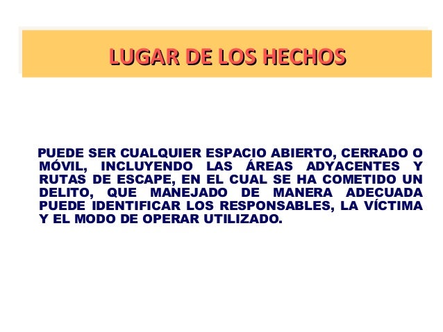 Criminalistica manejo lugar de los hechos