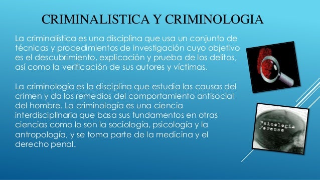 Criminalistica y criminologia