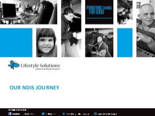 OUR NDIS JOURNEY
 
