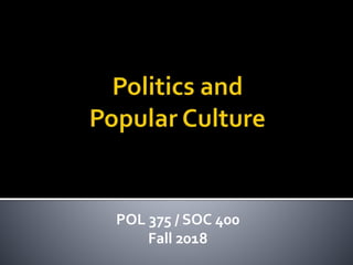 POL 375 / SOC 400
Fall 2018
 