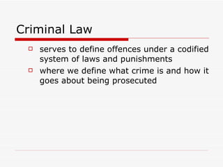 Criminal Law ,[object Object],[object Object]