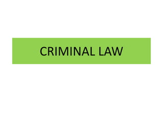 CRIMINAL LAW
 