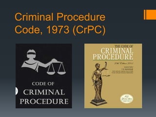 Criminal Procedure
Code, 1973 (CrPC)
 