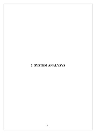 4
2. SYSTEM ANALYSYS
 