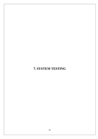 31
7. SYSTEM TESTING
 