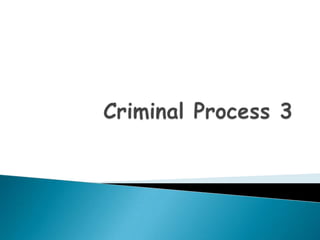 Criminal Process 3 
