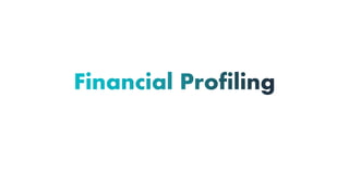 Financial Profiling
 
