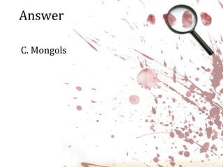 AnswerC. Mongols