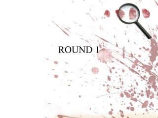 ROUND 1