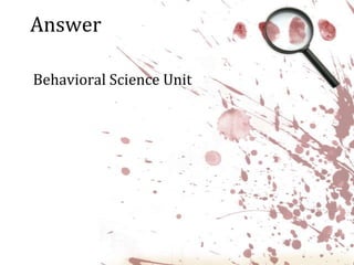 AnswerBehavioral Science Unit