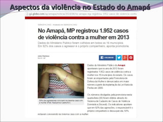 Aspectos da violência no Estado do AmapáAspectos da violência no Estado do Amapá
 