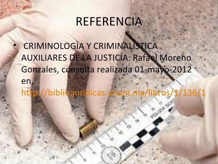 Criminologìa y criminalìstica auxiliares de la justicia