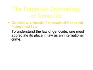 The Forgotten Criminology of Genocide ,[object Object],[object Object]