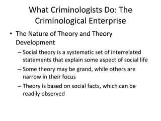 What Criminologists Do: The Criminological Enterprise ,[object Object],[object Object],[object Object],[object Object]