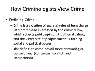 How Criminologists View Crime ,[object Object],[object Object],[object Object]