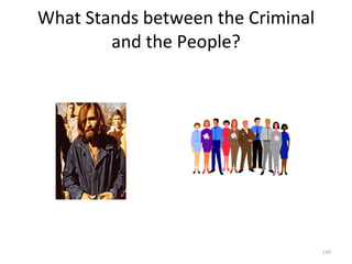 What Stands between the Criminal and the People? 