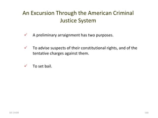 An Excursion Through the American Criminal Justice System ,[object Object],[object Object],[object Object],06/10/09 