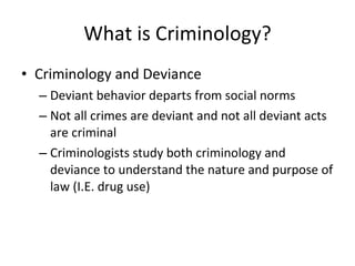 What is Criminology? ,[object Object],[object Object],[object Object],[object Object]