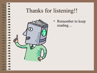 Thanks for listening!! Remember to keep reading… 